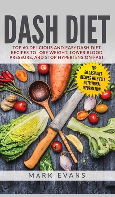 DASH Diet: Top 60 Delicious and Easy DASH Diet ... 1951429958 Book Cover