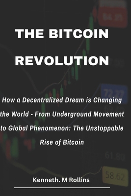 The Bitcoin Revolution: How a Decentralized Dre... B0DRCH6KC9 Book Cover