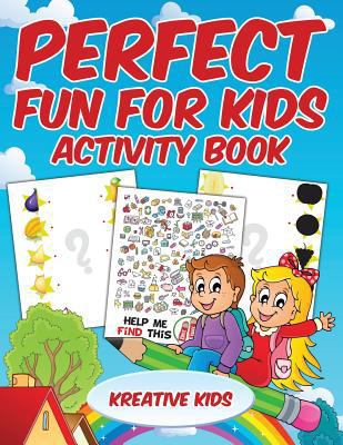 Perfect Fun For Kids Activity Book 1683772288 Book Cover