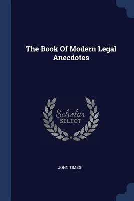 The Book Of Modern Legal Anecdotes 1377228207 Book Cover
