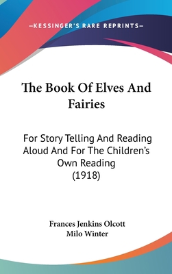 The Book Of Elves And Fairies: For Story Tellin... 1436616247 Book Cover