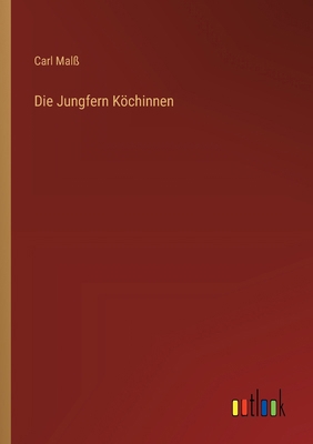 Die Jungfern Köchinnen [German] 3368391283 Book Cover