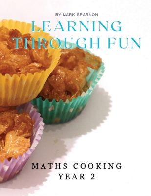 Learning Through Fun: Maths Cooking year 2 0648608700 Book Cover