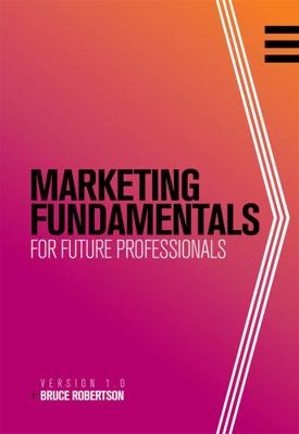 Marketing Fundamentals for Future Professionals 1516555511 Book Cover