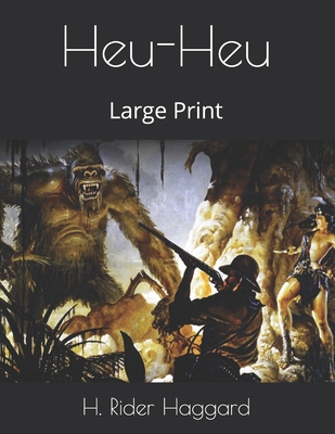 Heu-Heu: Large Print 1676622853 Book Cover