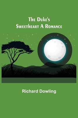 The Duke's Sweetheart A Romance 9355393156 Book Cover