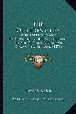 The Old Identities: Being Sketches And Reminisc... 1165612402 Book Cover