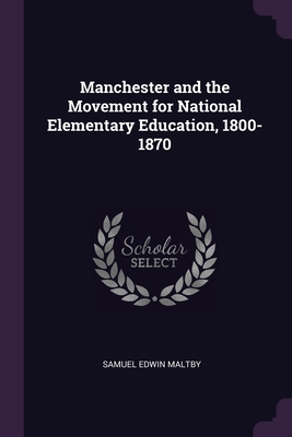 Manchester and the Movement for National Elemen... 1377374300 Book Cover