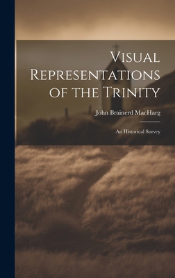 Visual Representations of the Trinity: An Histo... 1020665548 Book Cover