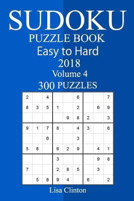 300 Easy to Hard Sudoku Puzzle Book 2018 1987469372 Book Cover