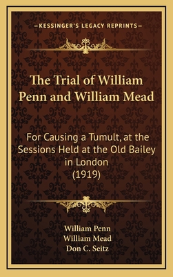 The Trial of William Penn and William Mead: For... 1168728096 Book Cover