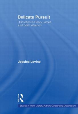 Delicate Pursuit: Discretion in Henry James and... 0415864976 Book Cover