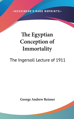 The Egyptian Conception of Immortality: The Ing... 0548002010 Book Cover