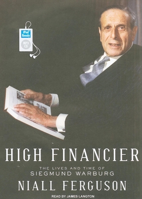 High Financier: The Lives and Time of Siegmund ... 1400164982 Book Cover