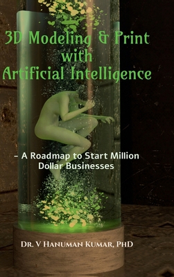 3D Modeling & Print with Artificial Intelligenc... B0D95Z56BJ Book Cover