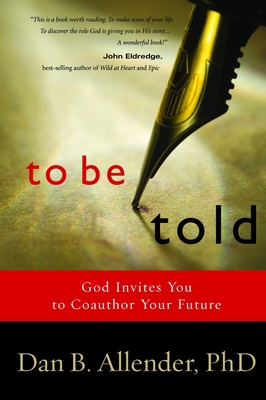 To Be Told: Know Your Story, Shape Your Future B0043GXYG4 Book Cover