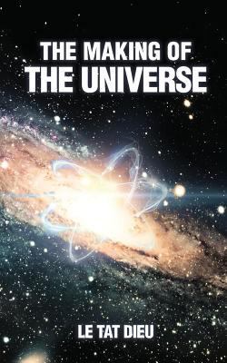 The Making of the Universe 1794449159 Book Cover