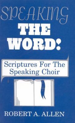 Speaking The Word: Scriptures For The Speaking ... B00MRNDCIA Book Cover