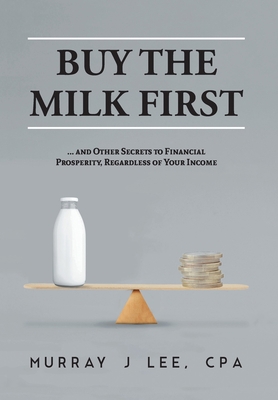 Buy the Milk First: ... and Other Secrets to Fi... 1039122051 Book Cover