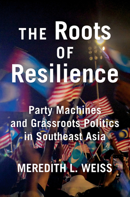 The Roots of Resilience: Party Machines and Gra... 1501779168 Book Cover