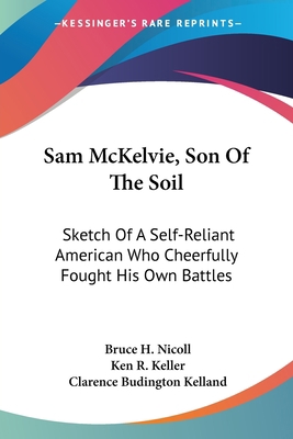 Sam McKelvie, Son Of The Soil: Sketch Of A Self... 054844059X Book Cover