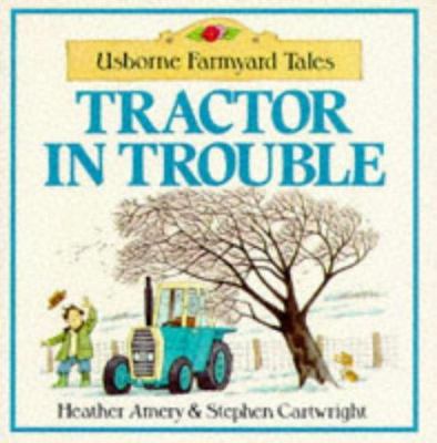 Tractor in Trouble (Farmyard Tales Readers) 0746005881 Book Cover