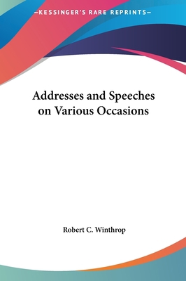 Addresses and Speeches on Various Occasions 1161625933 Book Cover