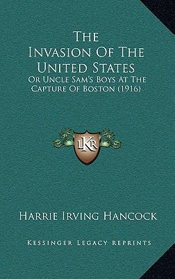The Invasion Of The United States: Or Uncle Sam... 1166361896 Book Cover