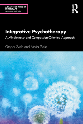 Integrative Psychotherapy: A Mindfulness- And C... 0367259087 Book Cover
