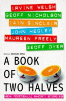 A book of two halves: new football short stories 0575400978 Book Cover