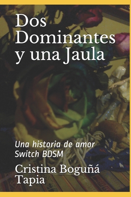Dos Dominantes y una Jaula: Una historia de amo... [Spanish] B08849CHYD Book Cover