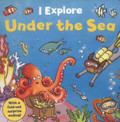 I Explore Under the Sea (I Explore) 1405268271 Book Cover