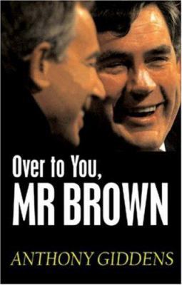 Over to You, MR Brown: How Labour Can Win Again 0745642225 Book Cover