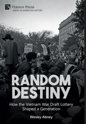 Random Destiny: How the Vietnam War Draft Lotte... 1622731964 Book Cover