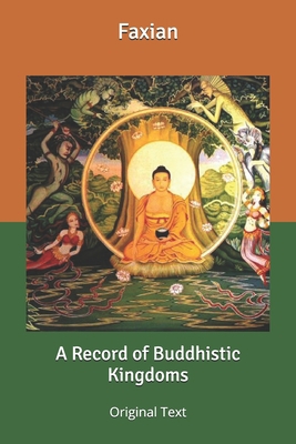 A Record of Buddhistic Kingdoms: Original Text B087L8DBHD Book Cover