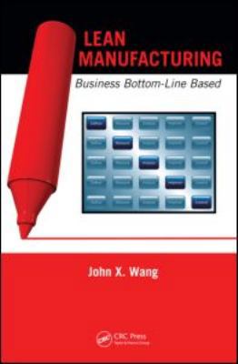 Lean Manufacturing: Business Bottom-Line Based 1420086022 Book Cover