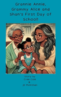 Grannie Annie, Grammy Alice and Shan's First Da...            Book Cover