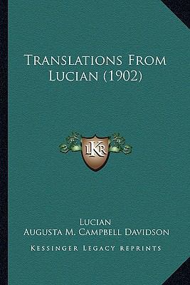 Translations from Lucian (1902) 1165152002 Book Cover