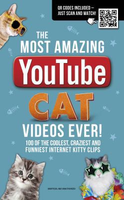 The Most Amazing Youtube Cat Videos Ever!: 120 ... 1853759414 Book Cover