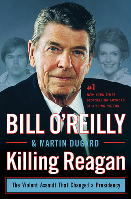 Killing Reagan: The Violent Assault That Change... 1627792414 Book Cover
