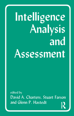 Intelligence Analysis and Assessment 0714642495 Book Cover