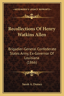 Recollections Of Henry Watkins Allen: Brigadier... 1163915661 Book Cover