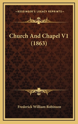 Church and Chapel V1 (1863) 1164769413 Book Cover