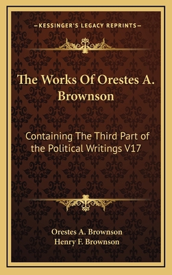 The Works of Orestes A. Brownson: Containing th... 1163396176 Book Cover