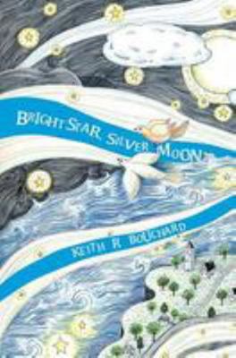 Bright Star, Silver Moon: A Journey Story 1978058632 Book Cover