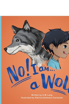 No! I am a Wolf B09QP6QCPB Book Cover