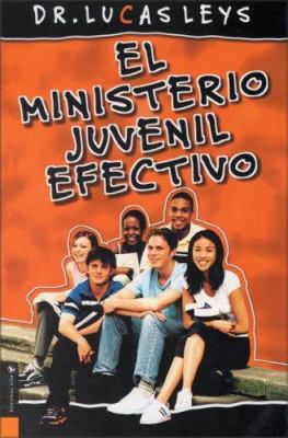 El Ministerio Juvenil Efectivo = Effective Yout... [Spanish] 082973788X Book Cover