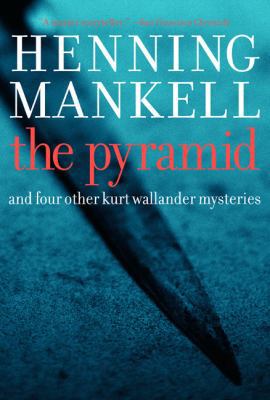 The Pyramid: And Four Other Kurt Wallander Myst... 1565849949 Book Cover