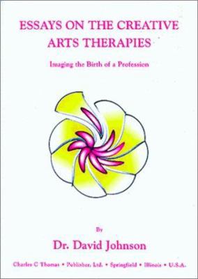 Essays on the Creative Arts Therapies: Imaging ... 0398069735 Book Cover