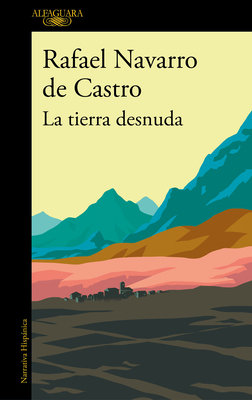 La Tierra Desnuda / The Bare Earth [Spanish] 8420434795 Book Cover